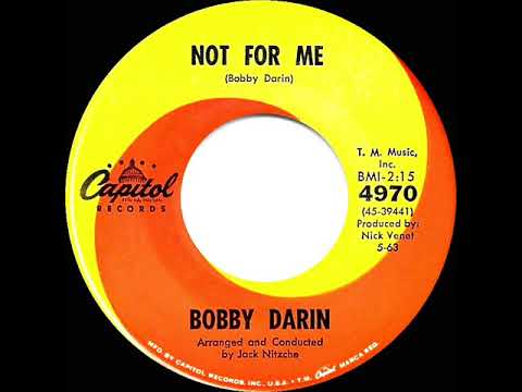 1963  Bobby Darin - Not For Me