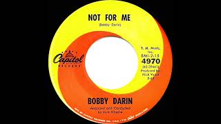 1963  Bobby Darin - Not For Me