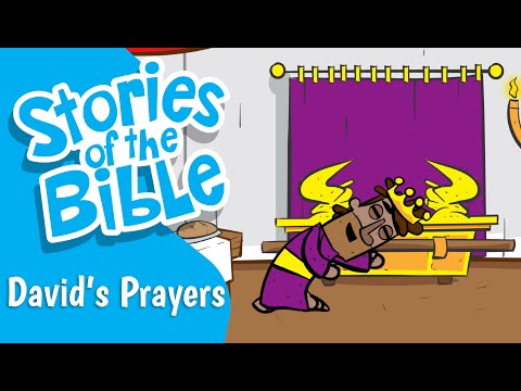 David's Prayers | Stories of the Bible