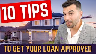 How To Get Your Home Loan Approved | TOP 10 TIPS!