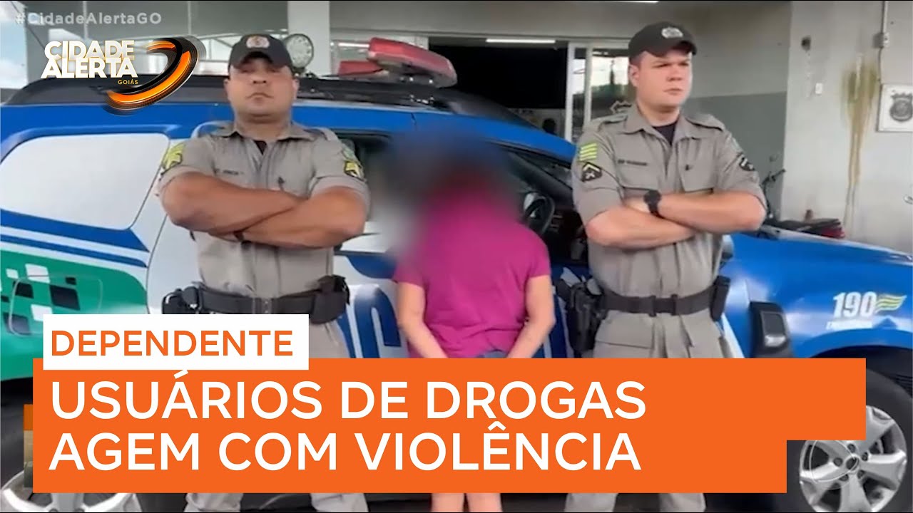 Usuários de drogas agem com violência