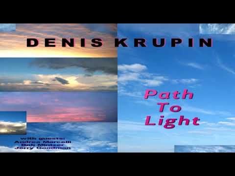 Denis Krupin - Path To Light (with Andrea Marcelli,Bob Mintzer,Jerry Goodman) album 2021