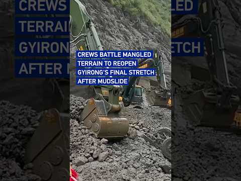 Crews battle mangled terrain to reopen Gyirong's final stretch after mudslide
