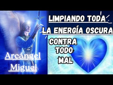 Aleja Todo Mal⚔️Limpia Toda La Energía Oscura💙 Miguel Arcángel