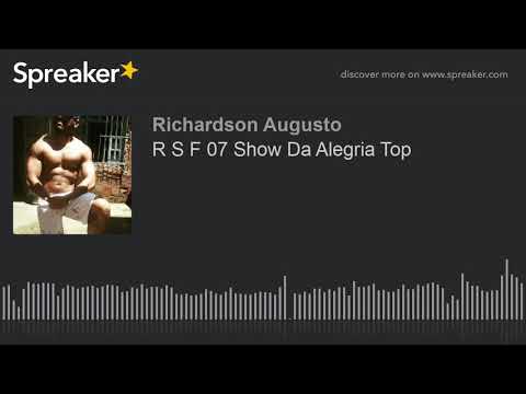 R S F 07 Show Da Alegria Top (made with Spreaker)