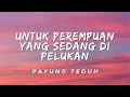 Untuk Perempuan Yang Sedang Di Pelukan Payung Teduh Lirik