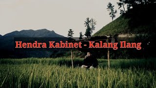 Download lagu Hendra Kabinet - Kalang Ilang - lirik mp3 Download lagu Hendra Kabinet - Kalang Ilang - lirik mp3