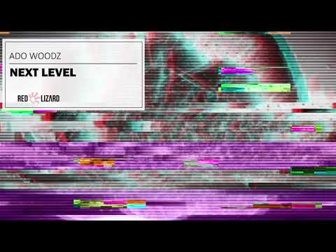 Ado Woodz - Next Level