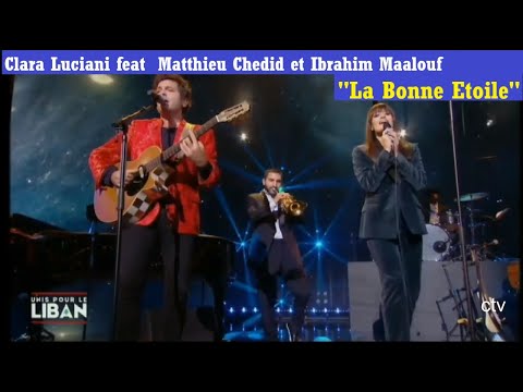 Clara Luciani feat  Matthieu Chedid et Ibrahim Maalouf - La Bonne Etoile |Unis pour le Liban, 2020|