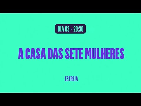[Chamada] A Casa das Sete Mulheres  - Estréia Segunda-Feira, 03 de Janeiro de 2022