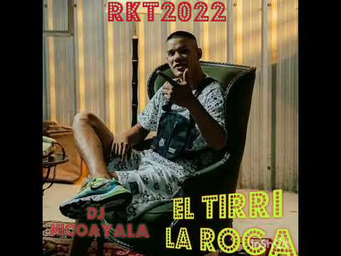 El Tirri La Roca Enganchado.Rkt2022 /Dj NicoAyala