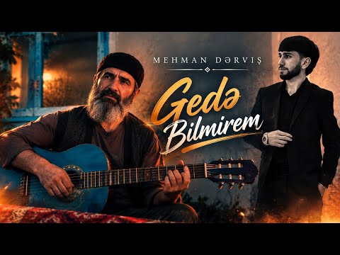 Gedə Bilmirəm - Mehman Dərviş ft Qurban Qurbanzadə | Ruhumu inciden yene nese var 2026 