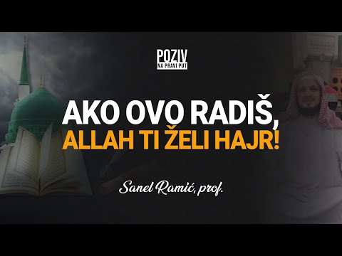 AKO OVO RADIŠ, ALLAH TI ŽELI HAJR! - Sanel Ramić, prof. ᴴᴰ┇Poziv na pravi put