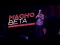 MACHO BETA Stand Up Comedy Nanutria