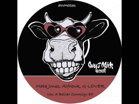 Mata Jones, Alfrenk, G LOVER - Ven A Bailar Conmigo (Extended Mix)