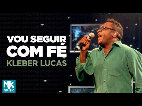 Kleber Lucas | Vou Seguir Com Fé - DVD Propósito (Ao Vivo)