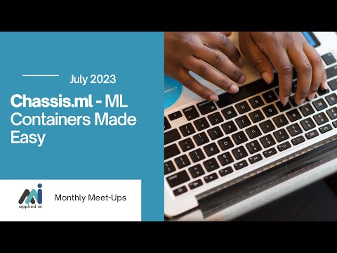 Chassis.ml: ML Containers Made Easy // Applied AI Meetup July 2023
