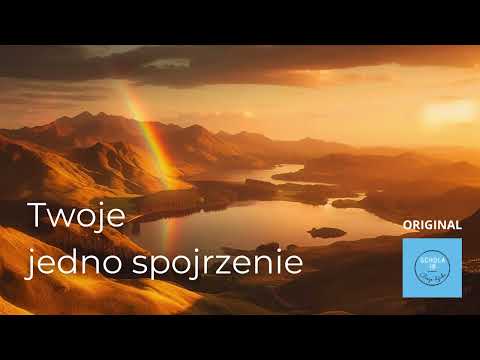 Schola 18 - Twoje jedno spojrzenie