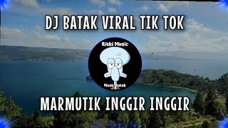 Download lagu MARMUTIK INGGIR INGGIR ~ Dj Batak Terbaru Viral Tik tok mp3