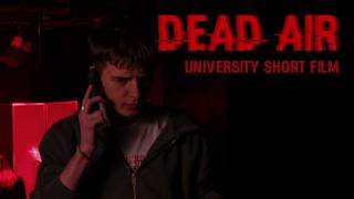 Dead Air - University Short Film (Swanky Sardine Edit)