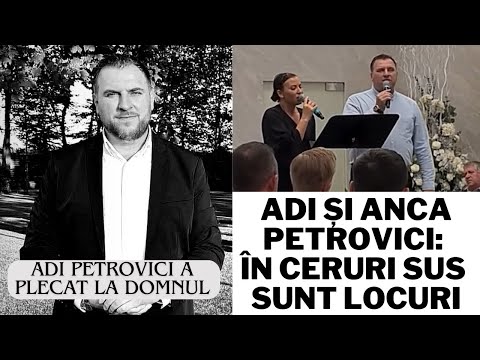 Adi și Anca Petrovici: În ceruri sus sunt locuri