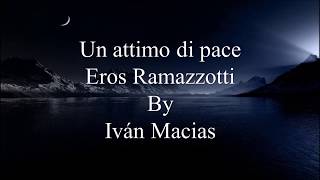 Un attimo di pace - Eros Ramazzotti - pronunciacion
