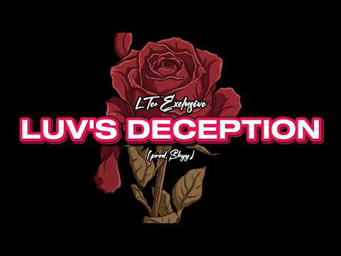 LTee Exclusive - LUV'S DECEPTION (Official Lyric Video)