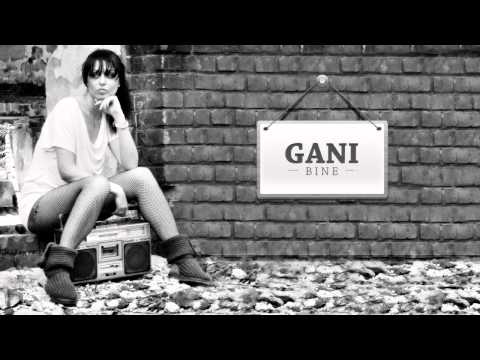 Gani - Bine (freestyle Busta Rhymes - Break Ya Neck)