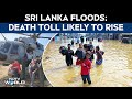Sri Lanka Floods Death Toll Likely To Rise As Many Areas Remain Inaccessible Rescue Ops Underway