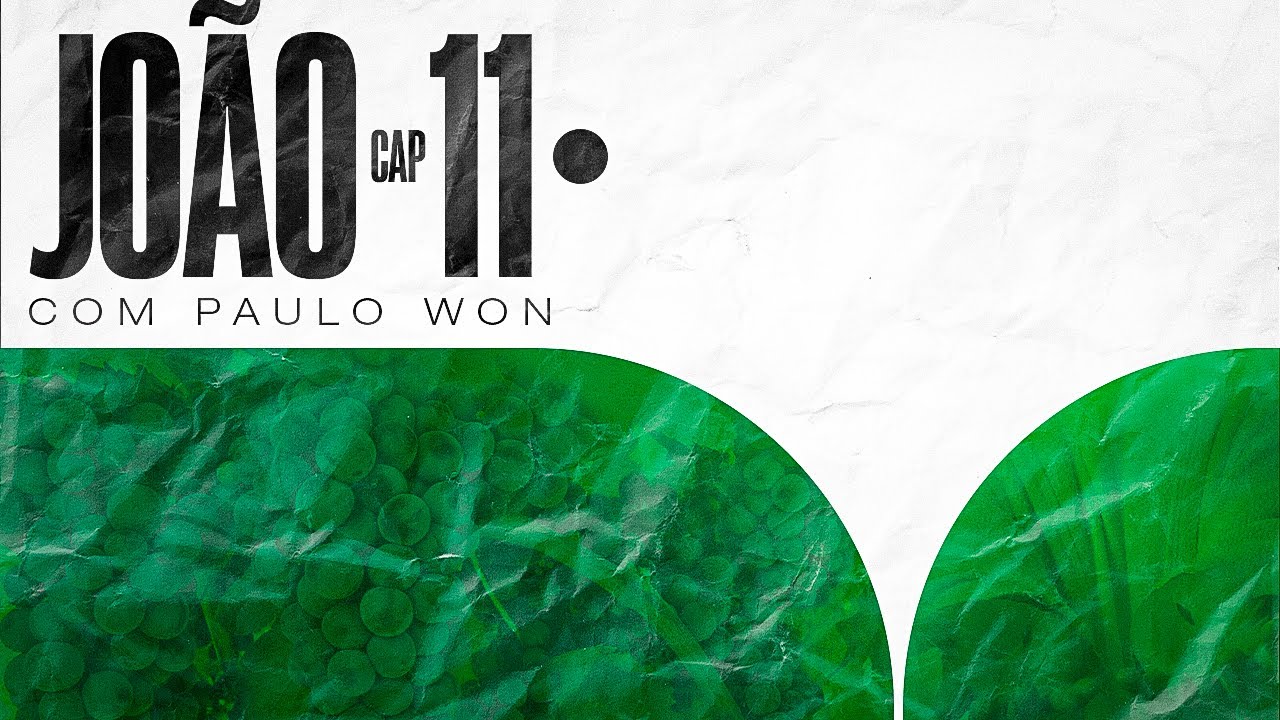 JOÃO 11 - Ressurreição e a vida - #1CPD