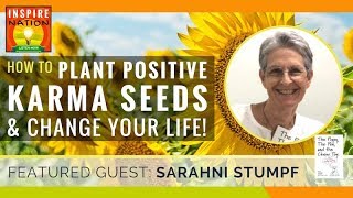 🌟  How to Plant Positive Karma Seeds & Change Your Life! | Law of Karma | SARAHNI STUMPF