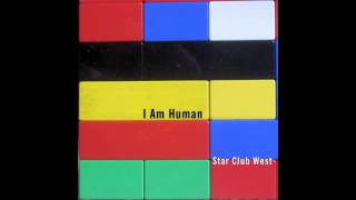 STAR CLUB WEST - I Am Human