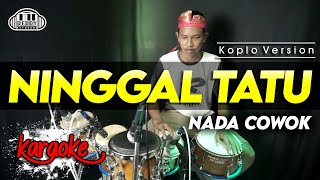 Download lagu NINGGAL TATU KARAOKE NADA COWOK / PRIA VERSI KOPLO HIGH QUALITY AUDIO CLARITY mp3 Download lagu NINGGAL TATU KARAOKE NADA COWOK / PRIA VERSI KOPLO HIGH QUALITY AUDIO CLARITY mp3