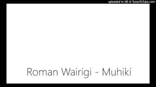 Roman Wairigi - Muhiki