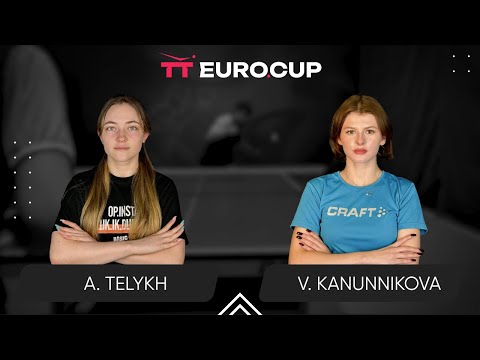 14:45 Anastasiia Telykh - Vasylysa Kanunnikova 17.02.2024 TT Euro.Cup Women Ukraine Star. TABLE 3