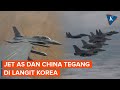Jet Tempur AS Dan China Terlibat Ketegangan Di Langit Korea Laut Kuning Memanas