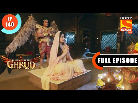 Vinta Stands Against Garud - Dharma Yoddha Garud - Full Episode - EP 140 - 23 Aug 2022