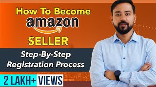 How To Create Amazon Seller Account 🔥 Step-By-Step Registration Process | Seller Central Tutorial