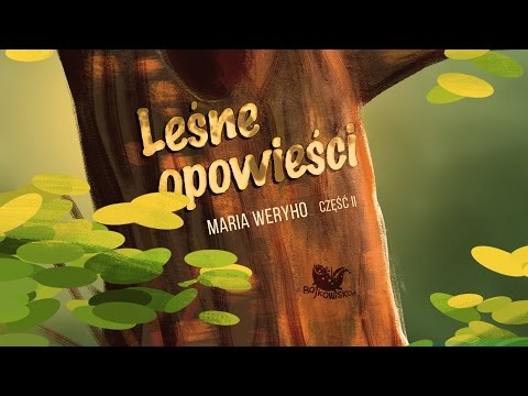 LEŚNE OPOWIEŚCI CZ. 2  – Bajkowisko - bajki dla dzieci – słuchowisko – bajka dla dzieci (audiobook)