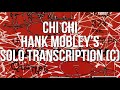 Chi Chi  Hank Mobley's C Solo Transcription.