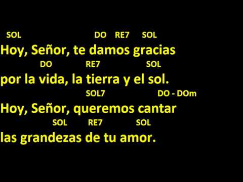 CANTOS PARA MISA - HOY SEÑOR TE DAMOS GRACIAS - ACORDES - LETRA - SALIDA O DESPEDIDA