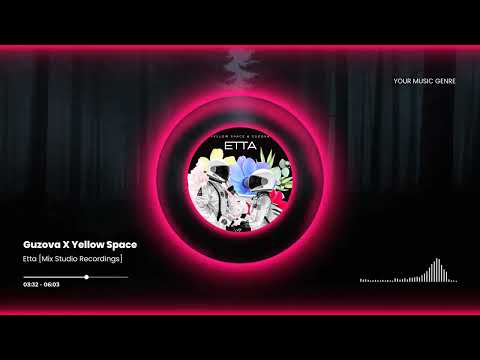Guzova X Yellow Space - Etta [Mix Studio Recordings]
