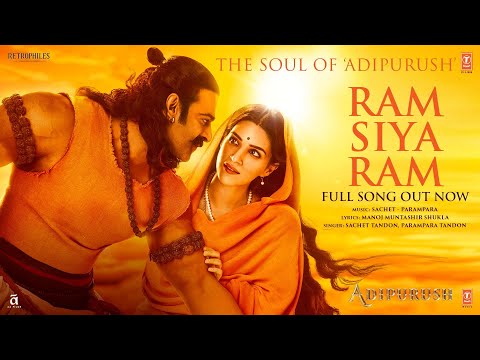 Ram Siya Ram (Full Video) Adipurush | Prabhas | Sachet-Parampara,Manoj Muntashir|Om Raut | Bhushan K