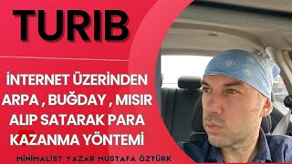 Internet üzerinden Buğday, Arpa, Mısır, Fındık, Pamuk Alıp Satarak kaz