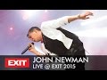 EXIT 2015 | John Newman Live - Love Me Again (HQ Version)