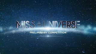 Miss Universe 2017 Preliminary Competition