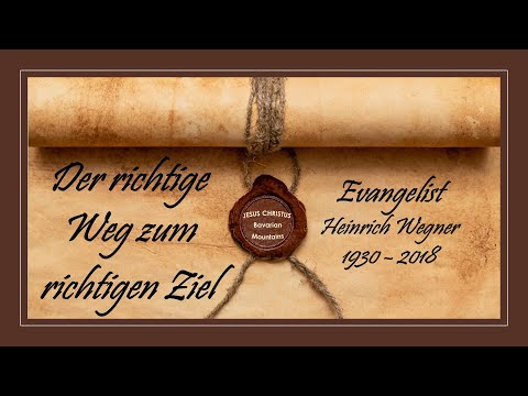 Nr. 298 : Der richtige Weg zum richtigen Ziel (Nachfolge) - Evangelist Heinrich Wegner 1930 - 2018