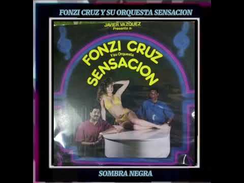 SOMBRA NEGRA...FONZI CRUZ Y SU ORQUESTA SENSACION.. DAVID RODRIGUEZ CABARCAS