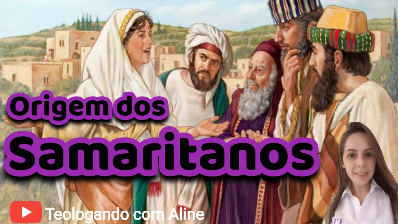 Quem eram os SAMARITANOS? Quais as rixas antigas de judeus e samaritanos? @TeologandocomAline