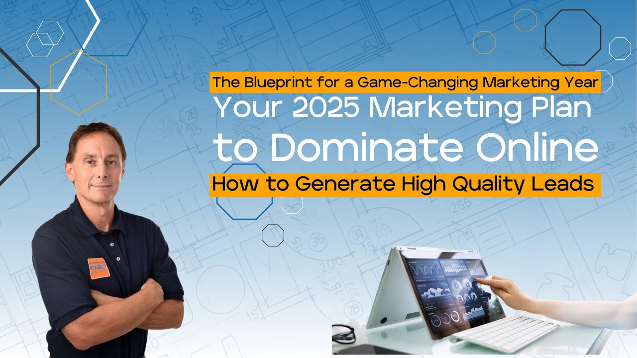 Your 2025 Marketing Plan to Dominate Online Webinar for Contractors & Remodelers